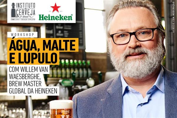 Água, Malte e Lúpulo - Willen Van Waesberghe - Brew Master Heineken
